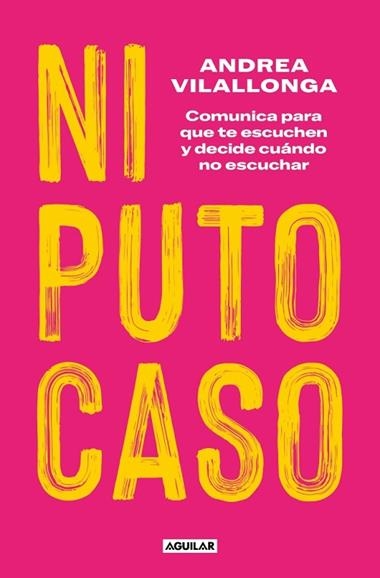 Ni puto caso | 9788403524828 | Andrea Vilallonga
