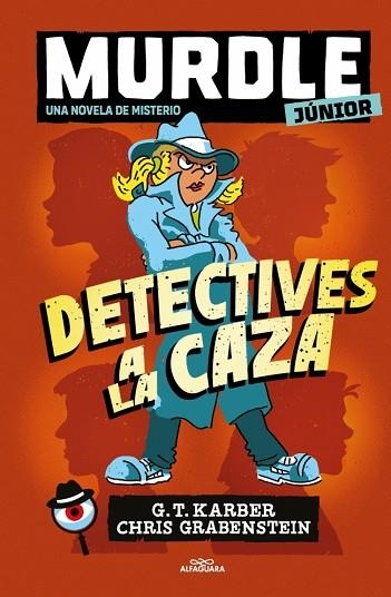 Murdle Junior La novela 01 Detectives a la caza | 9788410489271 | G T Karber