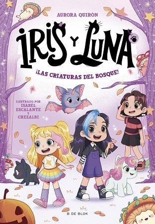 Iris y Luna cuidadoras de cachorritos magicos 04 Las criaturas del bosque | 9791387695057 | Aurora Quiron