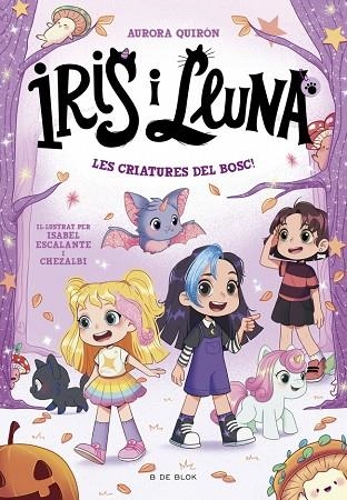 Iris i Lluna: cuidadores d'animalets magics 04 Les criatures del bosc | 9791387695064 | Aurora Quiron