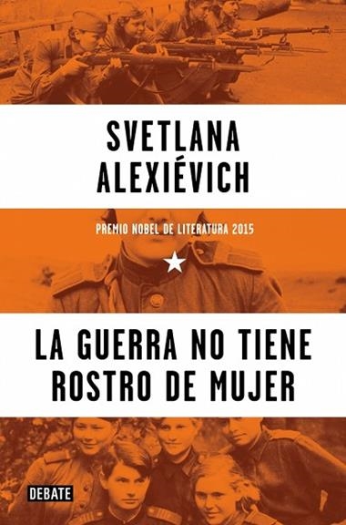 La guerra no tiene rostro de mujer | 9788410433588 | Svetlana Alexievich