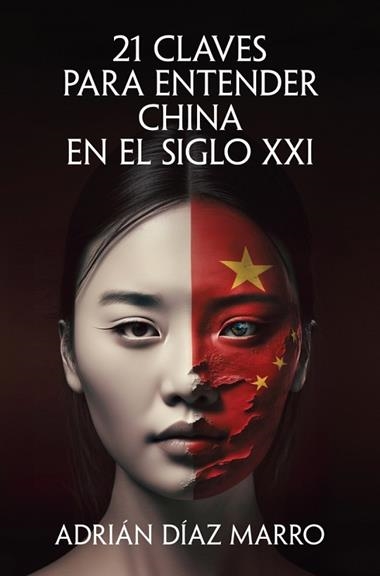 21 claves para entender China en el siglo XXI | 9788466683517 | Adrian Diaz Marro