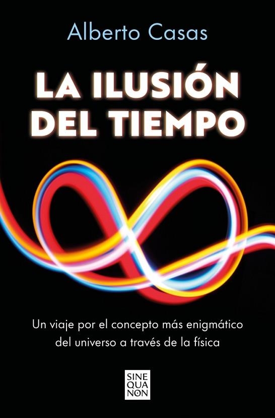 La ilusion del tiempo | 9788466682244 | Alberto Casas