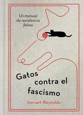 Gatos contra el fascismo | 9788401038075 | Stewart Reynolds