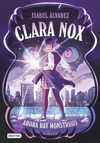 Clara Nox 01 Ahora hay monstruos | 9788408306894 | Isabel alvarez
