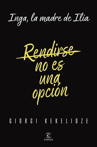 Rendirse no es una opcion | 9788467076868 | Giorgi Kekelidze