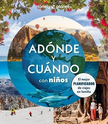 Adonde y cuando con niños | 9788408294085 | Joe Bindloss & Joanna Cooke & Sam Haddad & Patrick Kinsella & Craig Mclachlan & Mara