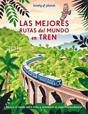 Las mejores rutas del mundo en tren | 9788408302452 | VVAA
