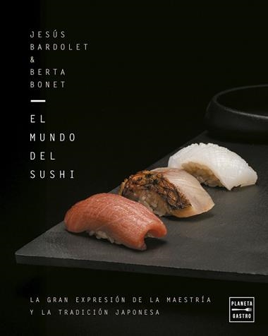 El mundo del sushi | 9788408309932 | Jesus Bardolet