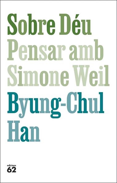 Sobre Deu Pensar amb Simone Weil | 9788429782813 | Byung-Chul Han
