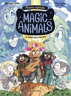 Magic Animals Missions especials 01 La senda dels volcans | 9791387782665 | Susanna Isern & Carles Dalmau & Nil Lopez