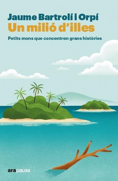 Un milio d'illes | 9788411731706 | JAUME BARTROLI ORPI