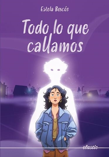 Todo lo que callamos | 9788419478917 | ESTELA BESCOS GARCIA
