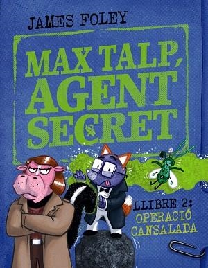 MAX TALP AGENT SECRET 02 OPERACIO CANSALADA | 9788448964511 | JAMES FOLEY
