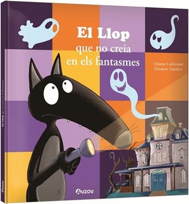 El Llop que no creia en els fantasmes | 9791039563291 | ORIANNE LALLEMAND