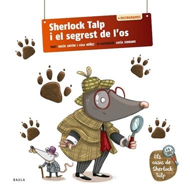 SHERLOCK TALP 01 I EL SEGREST DE L'OS | 9788447954575 | ROCIO ANTON & LOLA NUÑEZ & LUCIA SERRANO