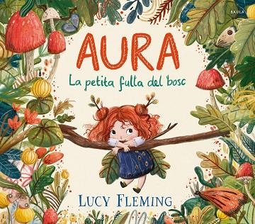 AURA LA PETITA FULLA DEL BOSC | 9788447954971 | LUCY FLEMING