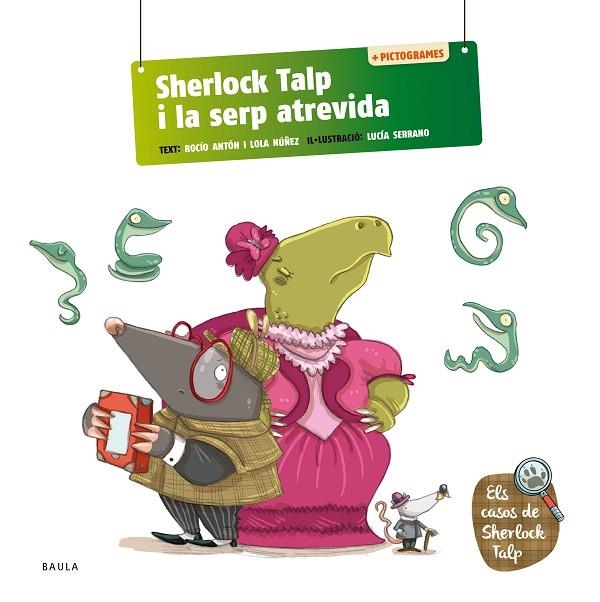 SHERLOCK TALP 02  I LA SERP ATREVIDA | 9788447954582 | ROCIO ANTON & LOLA NUÑEZ & LUCIA SERRANO