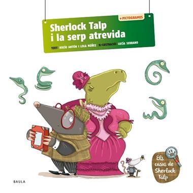 SHERLOCK TALP 02  I LA SERP ATREVIDA | 9788447954582 | ROCIO ANTON & LOLA NUÑEZ & LUCIA SERRANO
