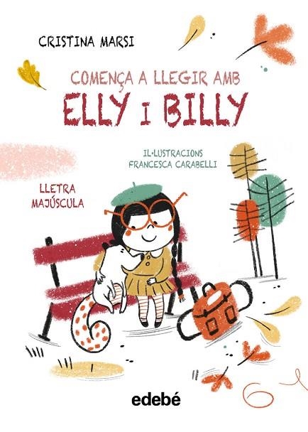 COMENÇA A LLEGIR AMB ELLY I BILLY | 9788468375762 | CRISTINA MARSI & FRANCESCA CARABELLI