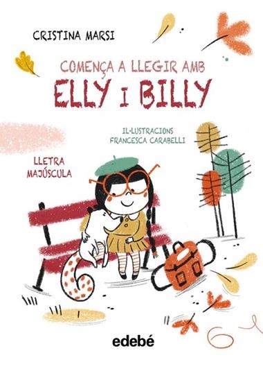 COMENÇA A LLEGIR AMB ELLY I BILLY | 9788468375762 | CRISTINA MARSI & FRANCESCA CARABELLI