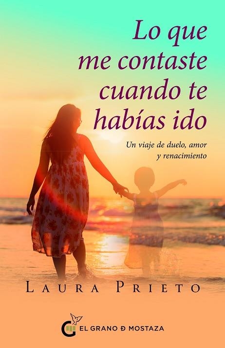 LO QUE ME CONTASTE CUANDO TE HABIAS IDO | 9791399020878 | LAURA PRIETO