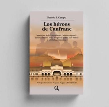 LOS HEROES DE CANFRANC | 9791399041712 | RAMON J. CAMPO
