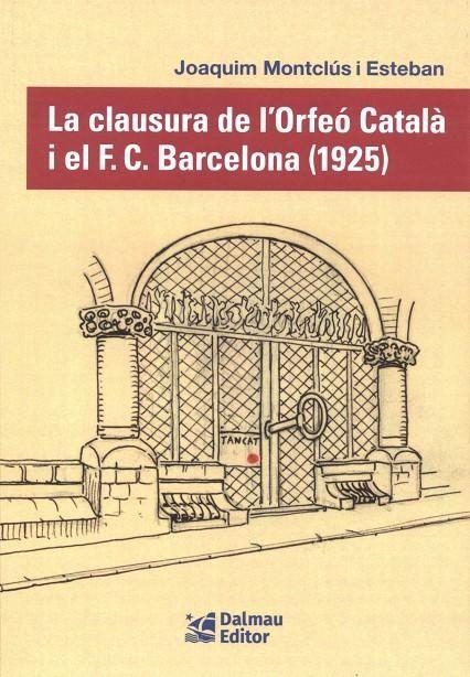 LA CLAUSURA DE L'ORFEO CATALA I EL F C BARCELONA 1925 | 9788423209163