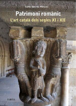 PATRIMONI ROMANIC L'ART CATALA DELS SEGLES XI XII | 9788410211063 | CARLES SANCHEZ MARQUEZ