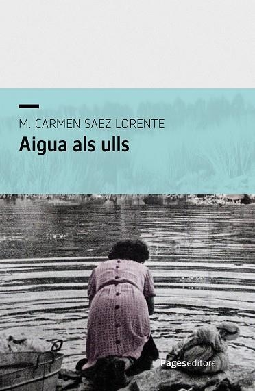 AIGUA ALS ULLS | 9788413036601 | M CARMEN SAEZ LORENTE