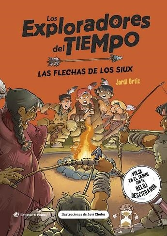 Los exploradores del tiempo 05 LAS FLECHAS DE LOS SIUX | 9788419898593 | Jordi Ortiz