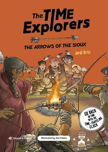 The time explorers 05 THE ARROWS OF THE SIOUX | 9788419898609 | Jordi Ortiz