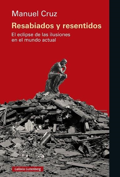 Resabiados y resentidos | 9788410317918 | Manuel Cruz