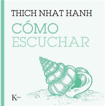 Como escuchar | 9788411213929 | Thich Nhat Hanh