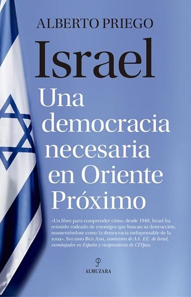 ISRAEL UNA DEMOCRACIA NECESARIA EN ORIENTE PROXIMO | 9788410529649 | ALBERTO PRIEGO