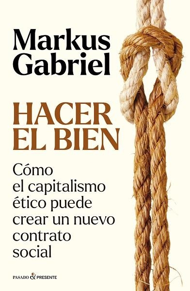 HACER EL BIEN | 9788412899573 | MARKUS GABRIEL