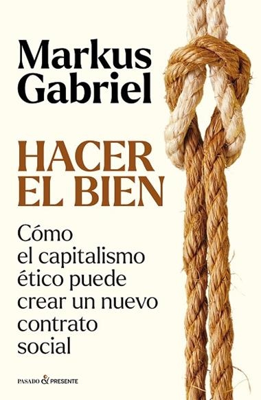 HACER EL BIEN | 9788412899573 | MARKUS GABRIEL
