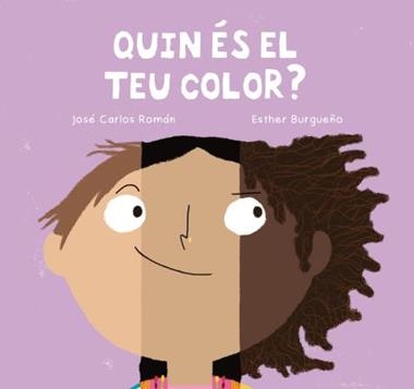 Quin es el teu color | 9788410208667 | ESTHER BURGUEÑO & JOSE CARLOS ROMAN