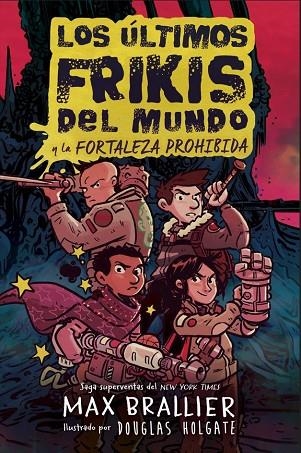 Los ultimos frikis del mundo 08 La fortaleza prohibida | 9788410163294 | MAX BRALLIER