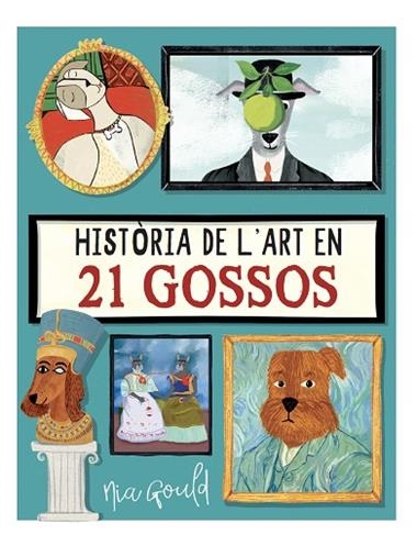 HISTORIA DE L'ART EN 21 GOSSOS | 9788410478145 | NIA GOULD