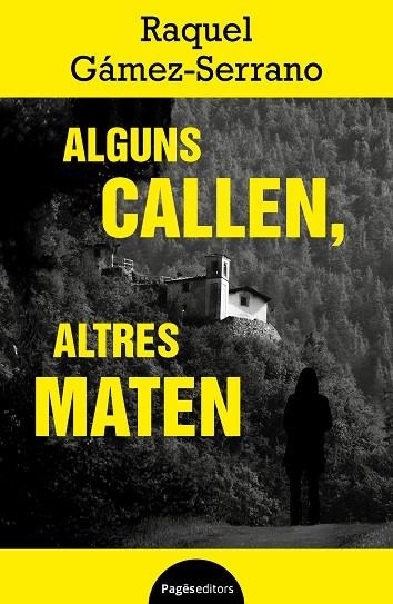 ALGUNS CALLEN ALTRES MATEN | 9788413036663 | RAQUEL GAMEZ SERRANO