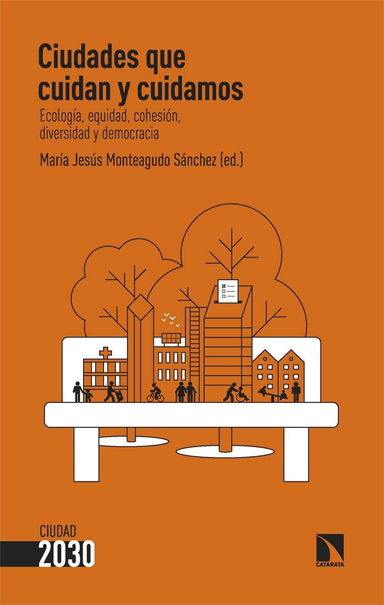 Ciudades que cuidan y cuidamos | 9788410674318 | MARIA JESUS MONTEAGUDO SANCHEZ ED