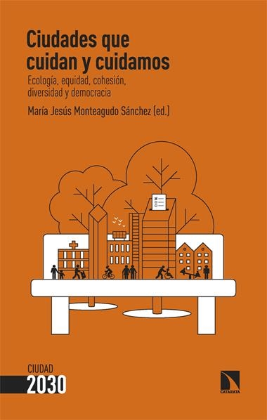 Ciudades que cuidan y cuidamos | 9788410674318 | MARIA JESUS MONTEAGUDO SANCHEZ ED