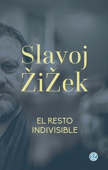 EL RESTO INDIVISIBLE | 9788419990440 | SLAVOJ ZIZEK