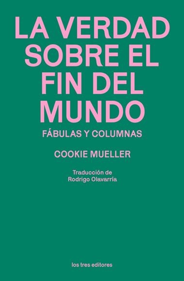 La verdad sobre el fin del mundo | 9791399050882 | COOKIE MUELLER