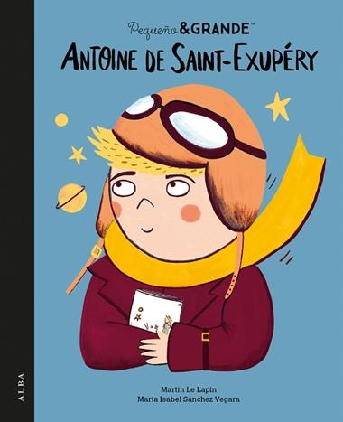 Pequeño y Grande Antoine de Saint Exupery | 9788411781978 | Maria Isabel Sanchez Vegara