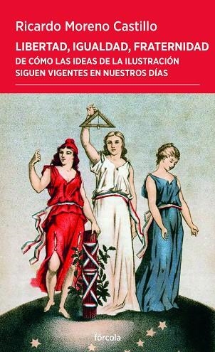Libertad igualdad fraternidad | 9788419969309 | Ricardo Moreno Castillo