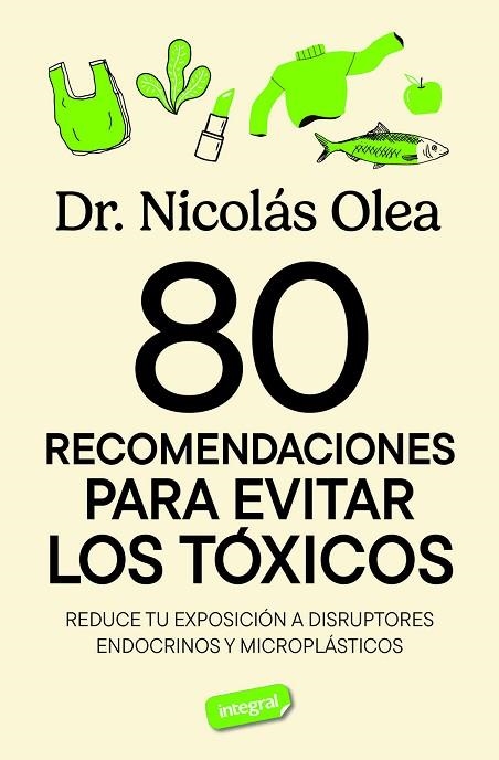 80 recomendaciones para evitar los toxicos | 9788491182788 | Nicolas Olea Serrano