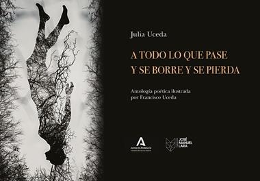 A todo lo que pase y se borre y se pierda | 9788419132666 | Julia Uceda, Francisco Uceda