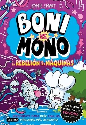 Boni vs Mono 06 Boni vs Mono y la rebelion de las maquinas | 9788408309055 | Jamie Smart